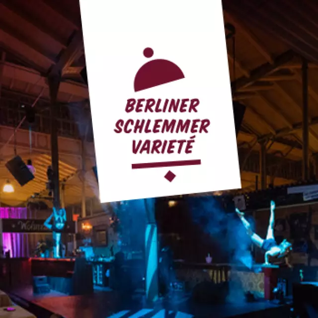 Das Berliner Schlemmer Varieté