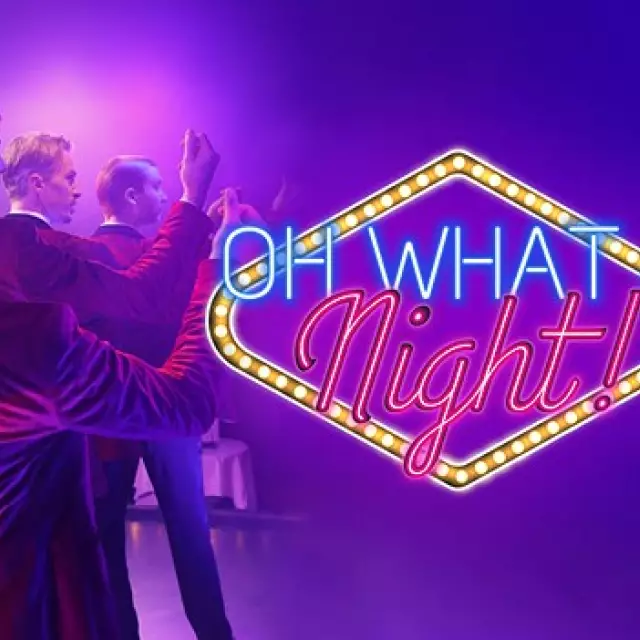 Oh What A Night!